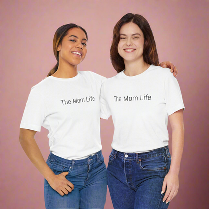 The Mom Life Basic Staple T-Shirt